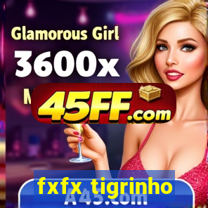 fxfx tigrinho